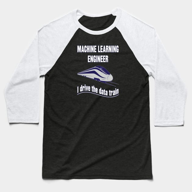 Machine Learning Engineer Baseball T-Shirt by UltraQuirky